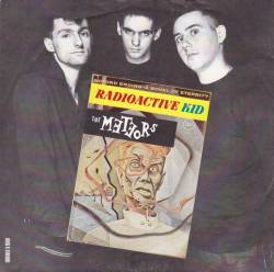 The Meteors : Radioactive Kid